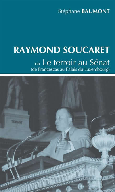 la biographie du maire R.Soucaret de Francescas